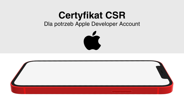 CSR – Jak Wygenerować certyfikat CSR dla Apple Developer Account